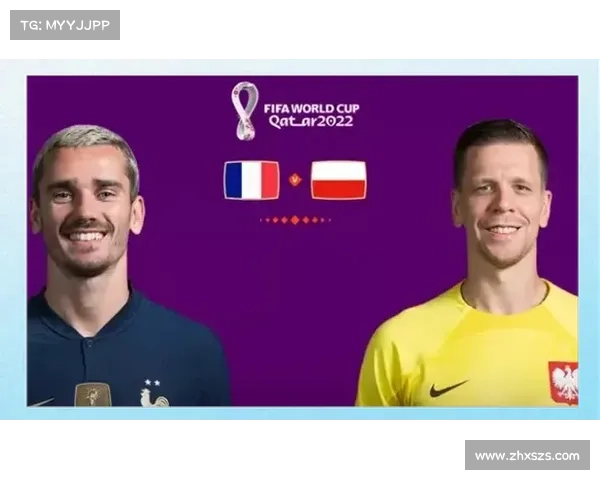 法国队对阵英格兰比赛时间及直播渠道全攻略